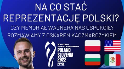 2 Szósty Set na MŚ 22 Polska obroni tytuł Oskar Kaczmarczyk LIVE