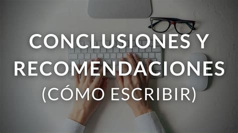 Construcción Crítica de Conclusiones y Recomendaciones YouTube