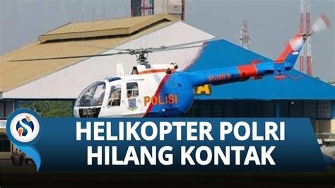 Helikopter Polri Hilang Kontak Di Perairan Buku Limau Belitung Timur