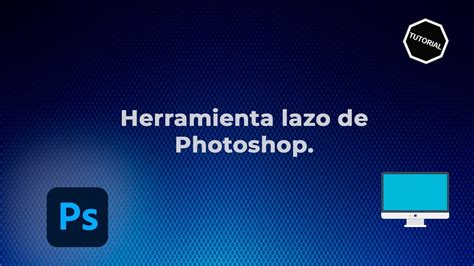 Como Usar Herramienta Lazo De Photoshop YouTube