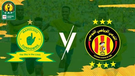 CAF CL EST Mamelodi Sundowns Sur Quelles Chaines Suivre Le Match Ce