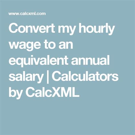 Convert My Hourly Wage To An Equivalent Annual Salary Calculators By Calcxml Salary Salary