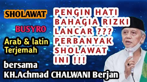 SHOLAWAT SOHIBUL BUSYRO BERSAMA KH AHMAD CHALWANI BERJAN YouTube