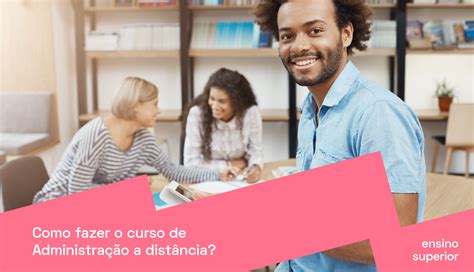 Como fazer o curso de Administração a distância PRAVALER