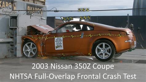 2003 2005 Nissan 350Z Coupe NHTSA Full Overlap Frontal Crash Test YouTube