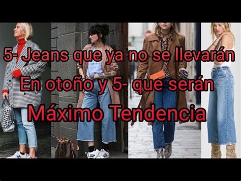 Jeans Que Ya No Se Llevaran Que Ser N M Xima Tendencia Oto O