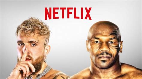 Netflix Secures Media Rights To Historic Jake Paul Vs Mike Tyson Fight