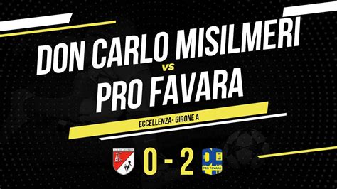 Don Carlo Misilmeri Pro Favara Eccellenza Sicilia Highlights