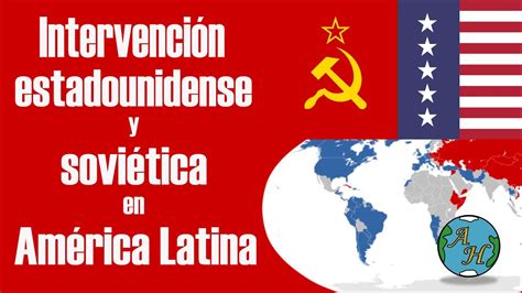 Intervención estadounidense y soviética en América Latina durante la