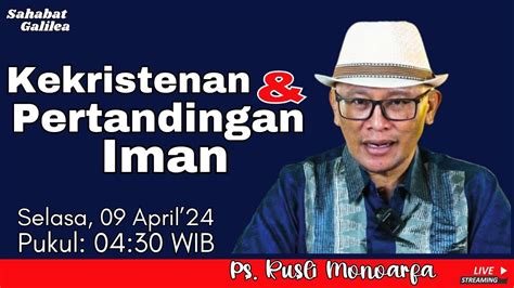 Kekristenan Pertandingan Iman Ps Rusli Monoarfa Sg Selasa