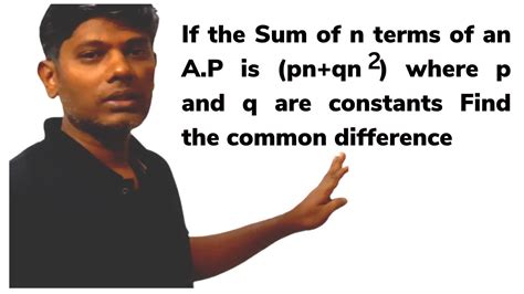 If The Sum Of N Terms Of An A P Is Pn Qn Where P And Q Are