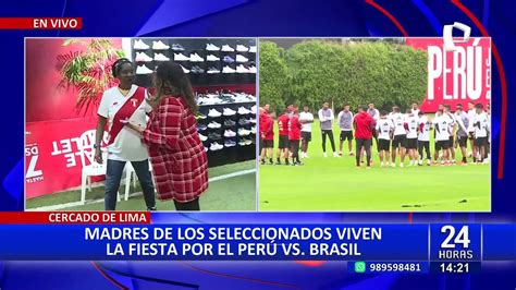 Perú vs Brasil mamás de nuestros jugadores están listas para alentar