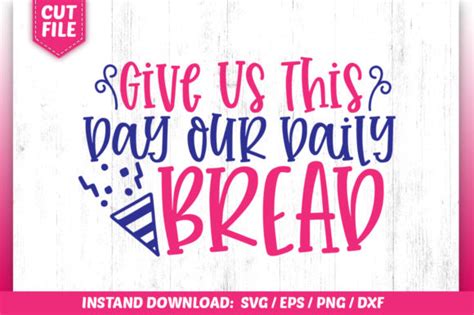 Give Us This Day Our Daily Bread SVG Graphic By AllisonSuns Creative