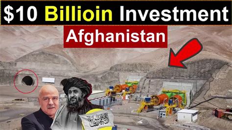 10 Billion Dollar Biggest Projects In Afghanistan History Richest Man