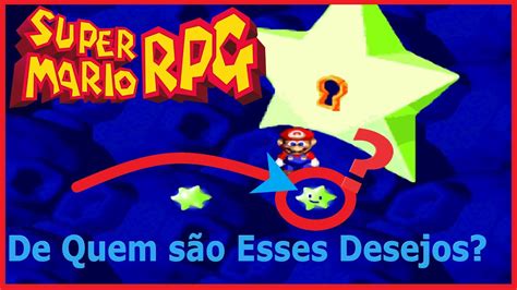 Super Mario RPG De Quem são Os Desejos no Monte Estelar Star Hill