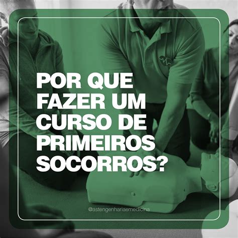 Porque Fazer O Curso De Primeiros Socorros Ast Engenharia Em