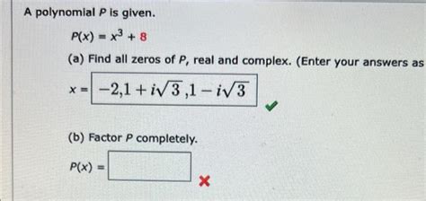 Solved A Polynomial P Is Given P X X3 8 A Find All Zeros