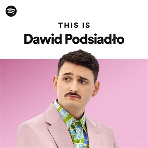 This Is Dawid Podsiad O