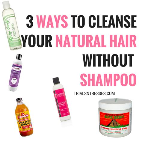 3 Ways To Cleanse Your Natural Hair Without Shampoo