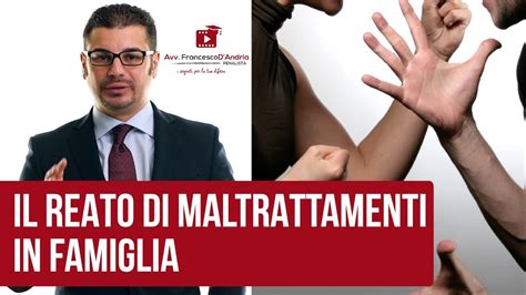 Il Reato Di Maltrattamenti In Famiglia YouTube