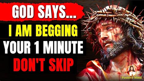 God Is Begging For Your Minute Will You Skip Jesus God S Message For