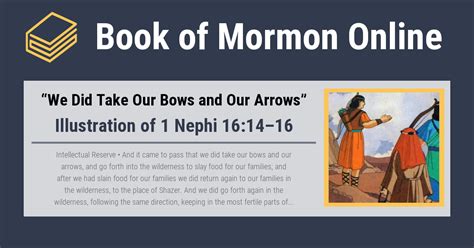 We Did Take Our Bows And Our Arrows” Illustration Of 1 Nephi 1614