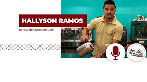 Café em Prosa 77 Conheça o trabalho do barista do Museu do Café