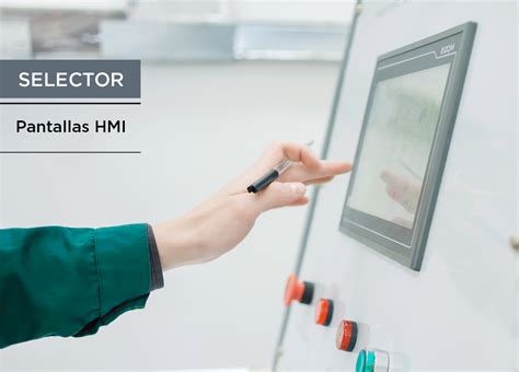 Acierta Al Elegir La Pantalla Hmi M S Adecuada Con El Selector De Grupo