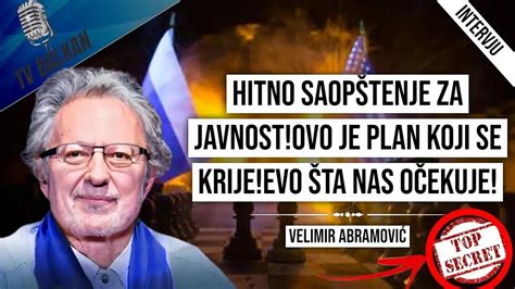 Velimir Abramovi Hitno Saop Tenje Za Javnost Ovo Je Plan Koji Se Krije