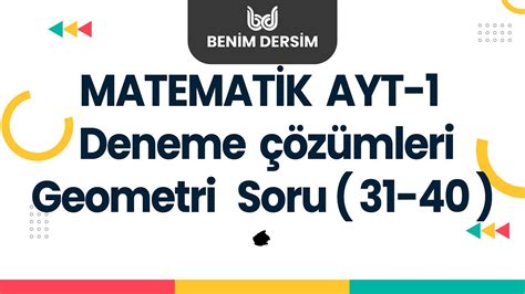 Matematİk Ayt 1 Denemesi Geometri Soruları 31 40 Çözümleri 6 Youtube