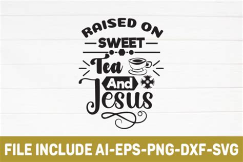 Raised On Sweet Tea And Jesus Graphic By Moslem Graphics Creative