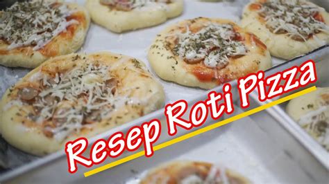 Resep Roti Pizza Mini Empuk Dan Lembut YouTube