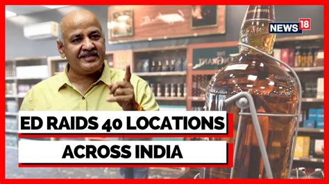 Delhi Excise Scam Ed Searches 40 Locations Across India Liquor Gate