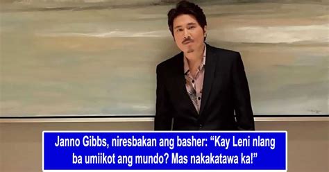 Janno Gibbs Niresbakan Ang Basher Kay Leni Na Lang Ba Umiikot Ang