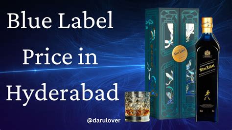 Blue Label Price In Hyderabad Updated Unveiling The World Of