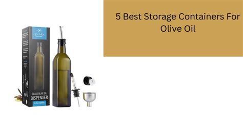 5 Best Storage Containers For Olive Oil