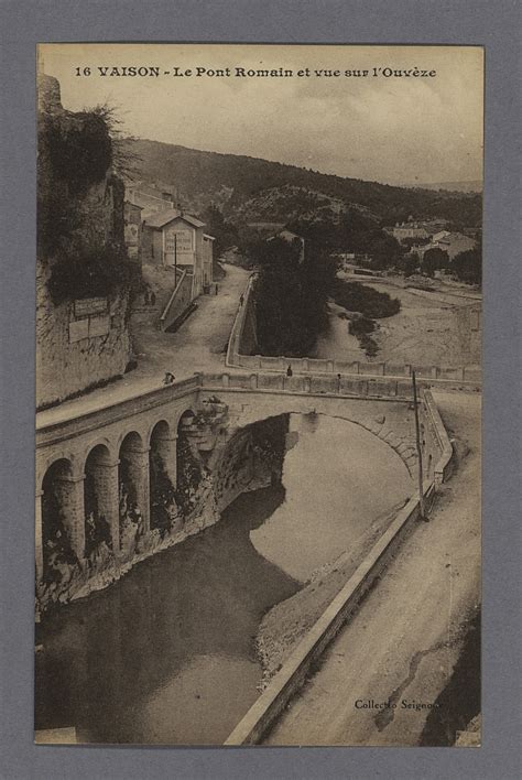 Vaison la Romaine Vaison n 16 Le pont romain et vue sur l Ouvéze