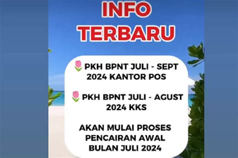 Update Terbaru Bansos PKH Dan BPNT Periode Juli September 2024 PT Pos