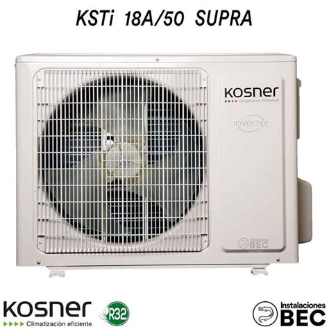 AIRE ACONDICIONADO KOSNER KSTi 18A 50 SUPRA R 32 Instalaciones BEC