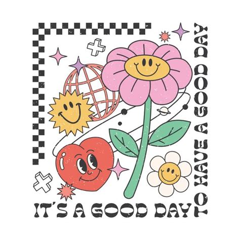 It S A Good Day To Have A Good Day Retro Groovy Positive Quote By Inspirify Retro Quotes