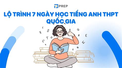 Lộ Trình Học Tiếng Anh Thpt Quốc Gia 7 Ngày Qua Kỳ Nghỉ Tết