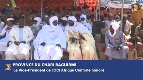 CHARI BAGUIRMI Le Vice Président de l OCI Afrique Centrale honoré