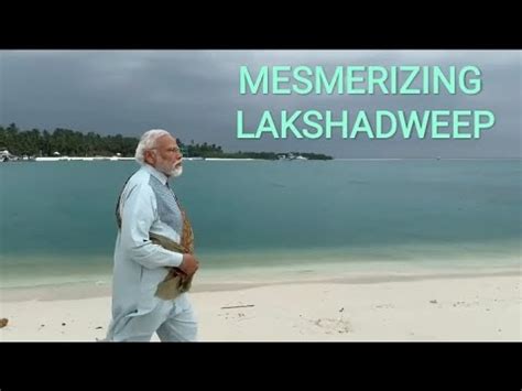 PM Modi S Lakshadweep Visit Stunning Beauty Of The Islands