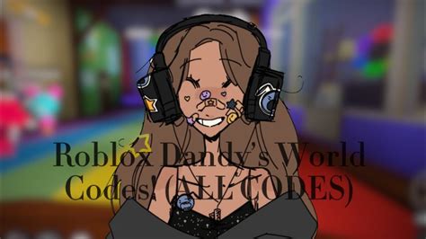 All Codes In Dandys World Roblox Youtube