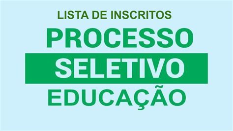 Educação Divulga lista de inscrição do Processo Seletivo Simplificado