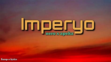 Imperyo Nero Ft Apekz Samp E Lyrics Imperyo Lyrics Nero Apekz