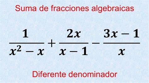 Suma De Tres Fracciones Algebraicas Con Diferente Denominador