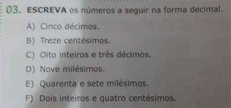 Solved Escreva Os N Meros A Seguir Na Forma Decimal A Cinco