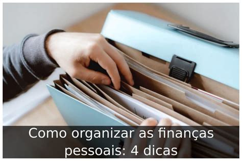 Como Organizar As Finanças Pessoais 4 Dicas