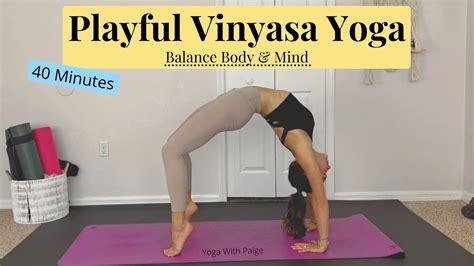 Playful Vinyasa Yoga 40 Minute Intermediate Flow Yoga With Paige